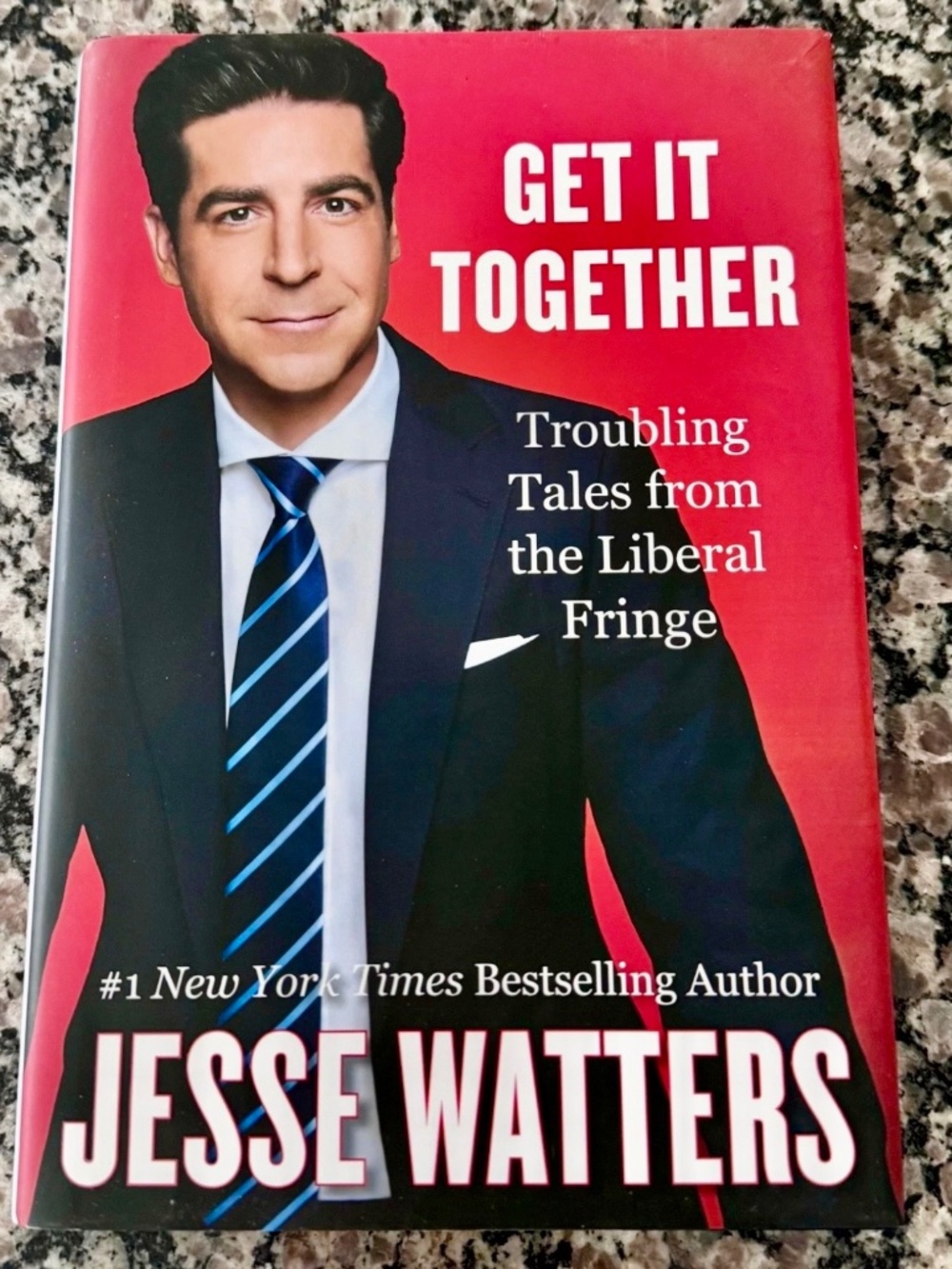 Get It Together : Troubling Tales from the Liberal Fringe by Jesse Watters...